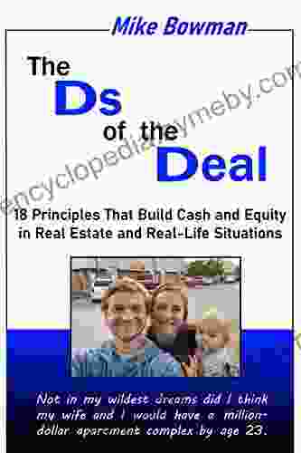 Ds Of The Deal: 18 Principles That Build Cash And Equity In Real Estate And Real Life Situations