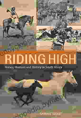 Riding High: Horses Humans and History in South Africa