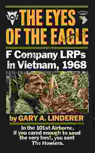 The Eyes Of The Eagle: F Company LRPs In Vietnam 1968