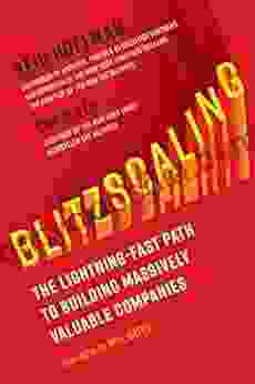 Blitzscaling: The Lightning Fast Path to Building Massively Valuable Companies