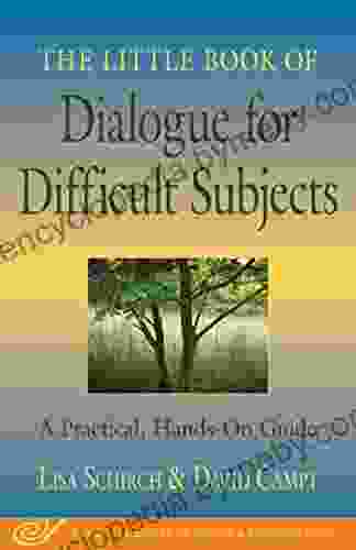 The Little Of Dialogue For Difficult Subjects: A Practical Hands On Guide (Little Of Justice Peacebuilding)