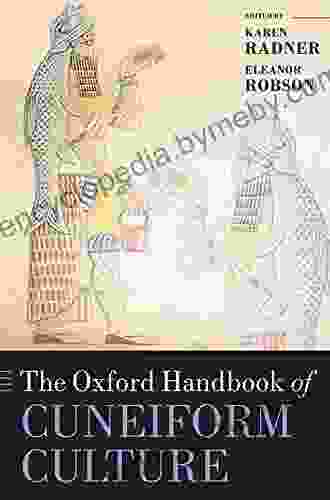 The Oxford Handbook Of Cuneiform Culture (Oxford Handbooks)