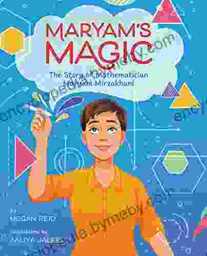 Maryam s Magic: The Story of Mathematician Maryam Mirzakhani