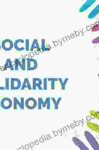 Social And Solidarity Economy: The World S Economy With A Social Face (Routledge Studies In International Business And The World Economy)