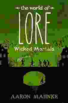 The World Of Lore: Wicked Mortals