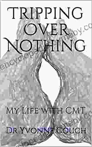 Tripping Over Nothing: My Life With CMT