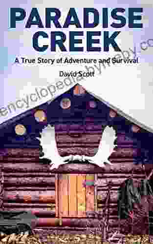 Paradise Creek: A True Story Of Adventure And Survival