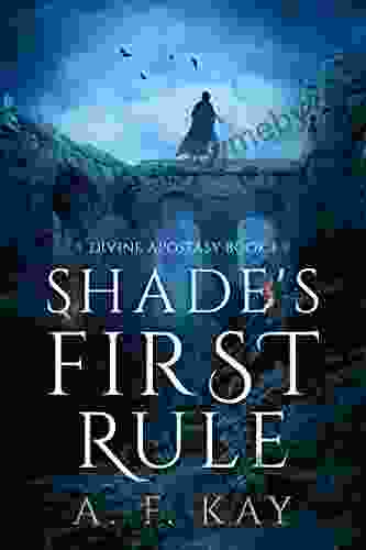 Shade s First Rule (Divine Apostasy 1)