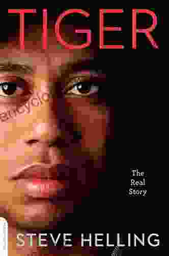 Tiger: The Real Story Steve Helling