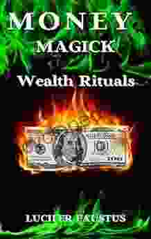 Money Magick: Wealth Rituals Abbi Glines