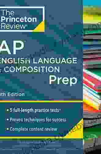 Princeton Review AP English Language Composition Prep 2024: 4 Practice Tests + Complete Content Review + Strategies Techniques (College Test Preparation)