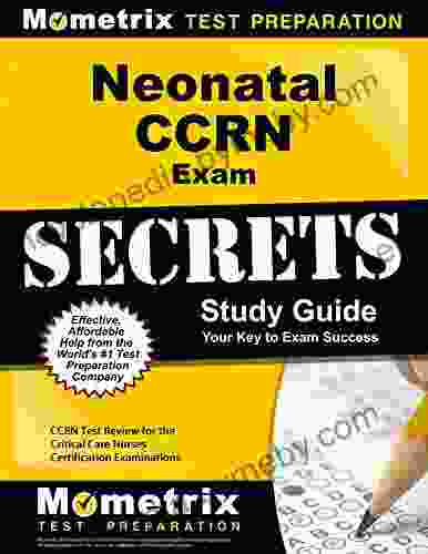 Neonatal CCRN Exam Secrets Study Guide: CCRN Test Review for the Critical Care Nurses Certification Examinations