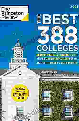 The Best 386 Colleges 2024: In Depth Profiles Ranking Lists to Help Find the Right College For You (College Admissions Guides)