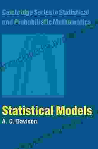 Statistical Models (Cambridge In Statistical And Probabilistic Mathematics 11)