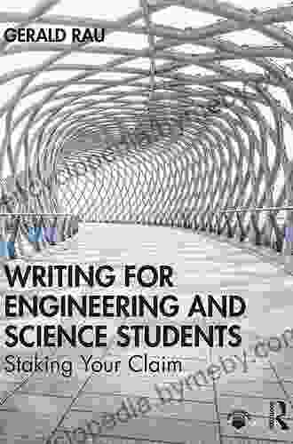 Writing For Engineering And Science Students: Staking Your Claim