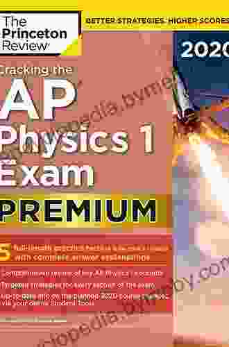 Cracking The AP Physics 1 Exam 2024 Premium Edition: 5 Practice Tests + Complete Content Review (College Test Preparation)