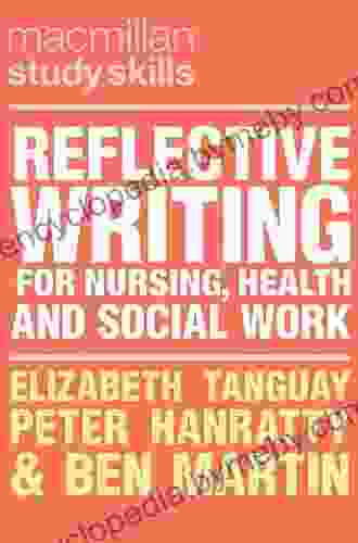 Reflective Writing for Nursing Health and Social Work (Macmillan Study Skills)