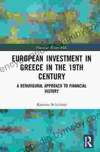 European Investment in Greece in the Nineteenth Century: A Behavioural Approach to Financial History