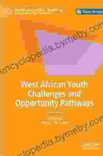 West African Youth Challenges And Opportunity Pathways (Gender And Cultural Studies In Africa And The Diaspora)