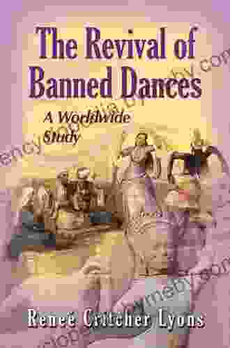 The Revival Of Banned Dances: A Worldwide Study