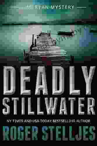 Deadly Stillwater: A Gripping Crime Thriller (Mac McRyan Mystery Thriller And Suspense Book) (McRyan Mystery 3)