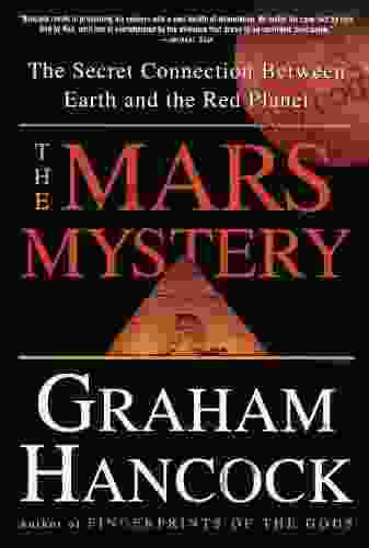 The Mars Mystery: The Secret Connection Between Earth and the Red Planet