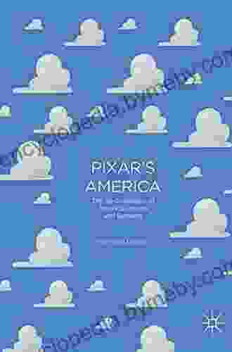 Pixar S America: The Re Animation Of American Myths And Symbols