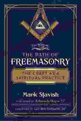 The Path Of Freemasonry: The Craft As A Spiritual Practice