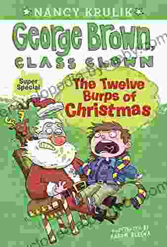 The Twelve Burps of Christmas (George Brown Class Clown 1)