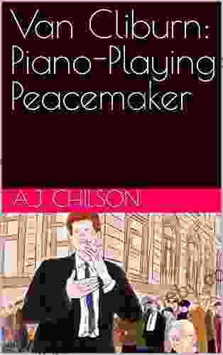 Van Cliburn: Piano Playing Peacemaker A J Chilson