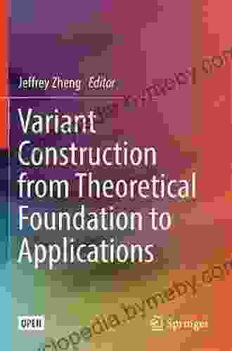 Variant Construction From Theoretical Foundation To Applications