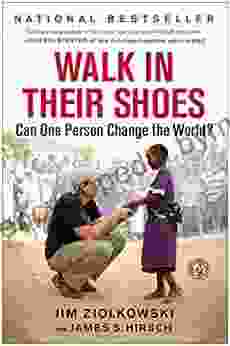 Walk In Their Shoes: Can One Person Change The World?