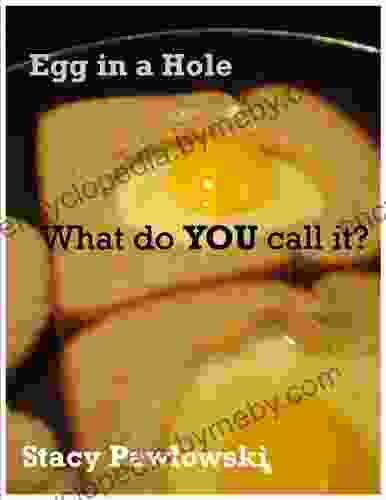 Egg In A Hole: What Do YOU Call It?