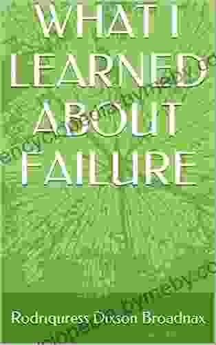 WHAT I LEARNED ABOUT FAILURE