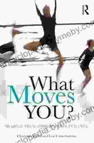 What Moves You?: Shaping Your Dissertation In Dance