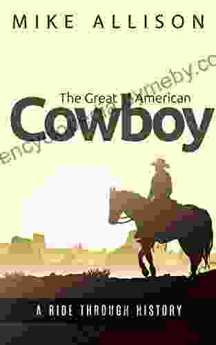 The Great American Cowboy: A Ride Through History