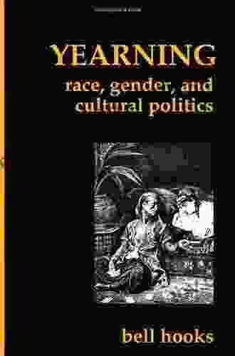 Yearning: Race Gender and Cultural Politics